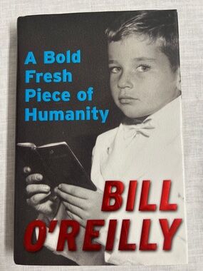 🌞 Bill O’Reilly A Bold Fresh Piece of Humanity Hardcover Book
